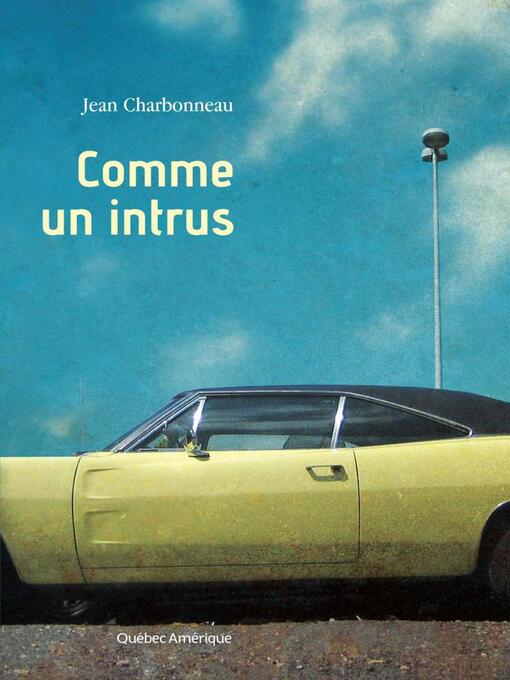 Title details for Comme un intrus by Jean Charbonneau - Available